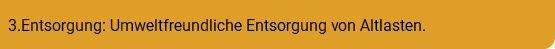 3.Entsorgung: Umweltfreundliche Entsorgung von Altlasten.