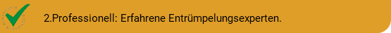 ﷯2.Professionell: Erfahrene Entrümpelungsexperten.