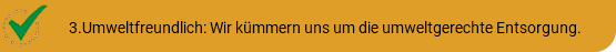 ﷯3.Umweltfreundlich: Wir kümmern uns um die umweltgerechte Entsorgung.